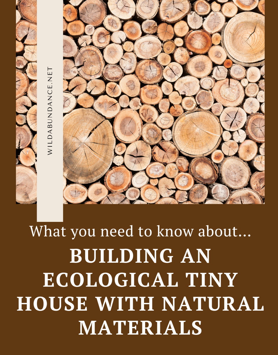 Text reads: what you need to know about building an ecological tiny house with natural materials. Photo above text is of cord wood.