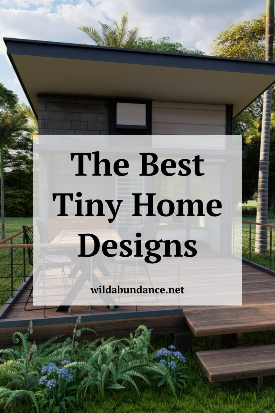 Text reads: The best tiny home designs. Photo in background is of modern, tiny house