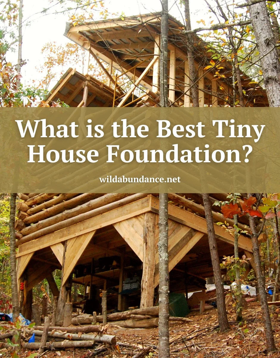 What Is The Best Tiny House Foundation? - Wild Abundance